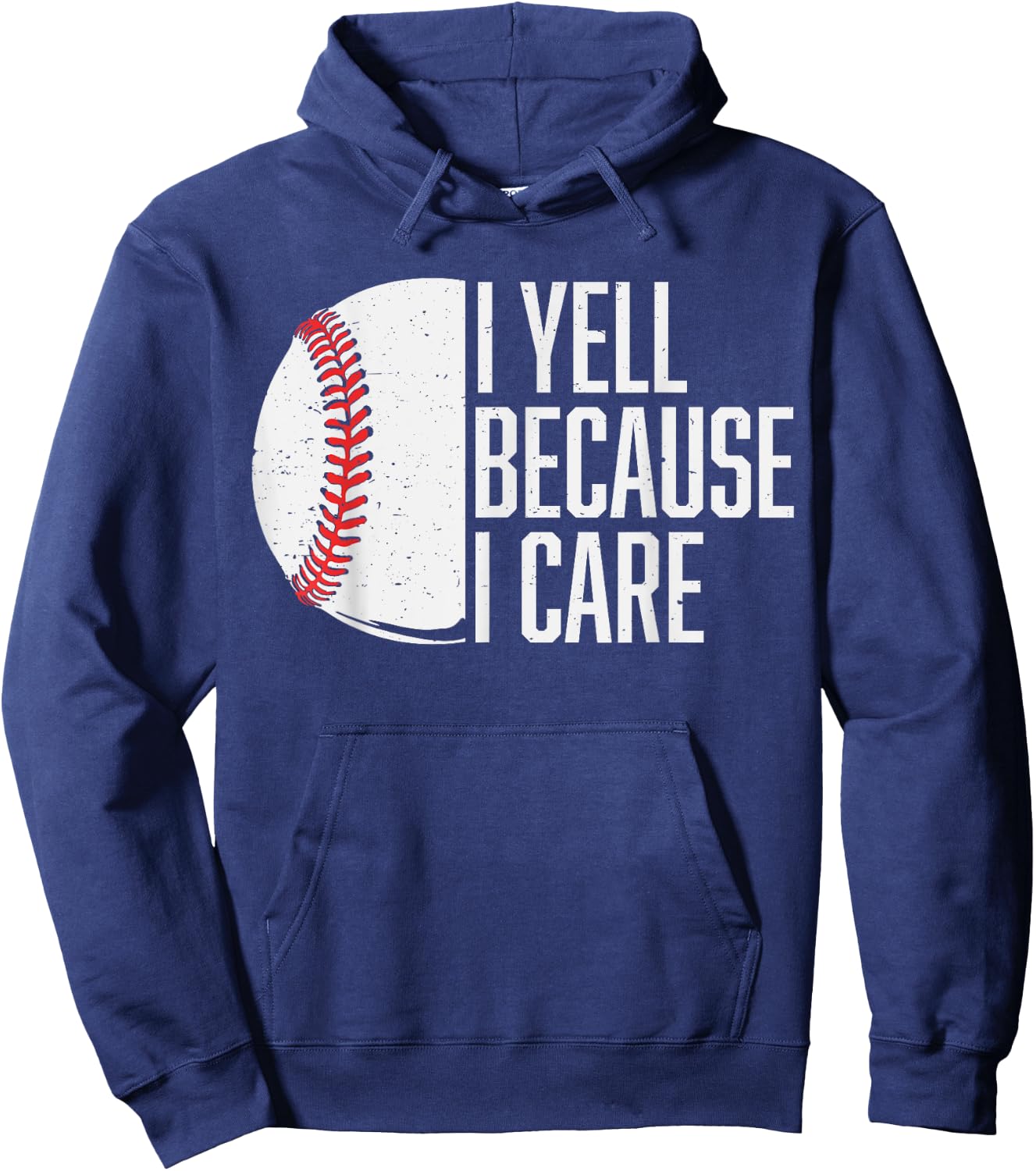 Funny Baseball Fan Humor I Yell Because I Care Baseball Dads Hoodie - Hoodie | Navy