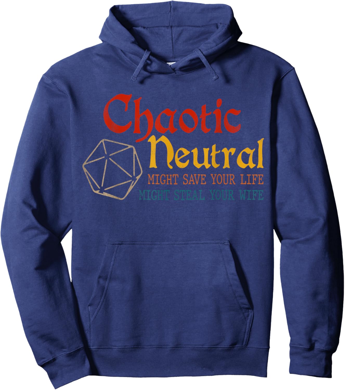 Chaotic Neutral Might Save Your Life, Might Steal Your Wife Hoodie - Hoodie | Navy