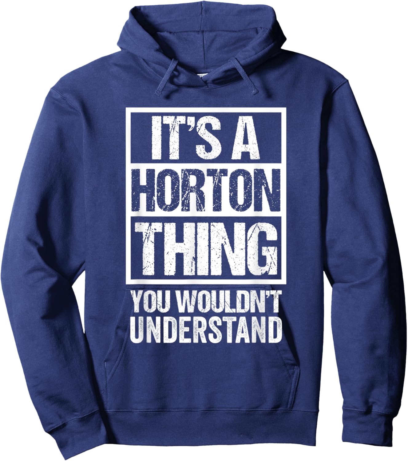 It's A Horton Thing You Wouldn't Understand Surname Name Hoodie - Hoodie | Navy