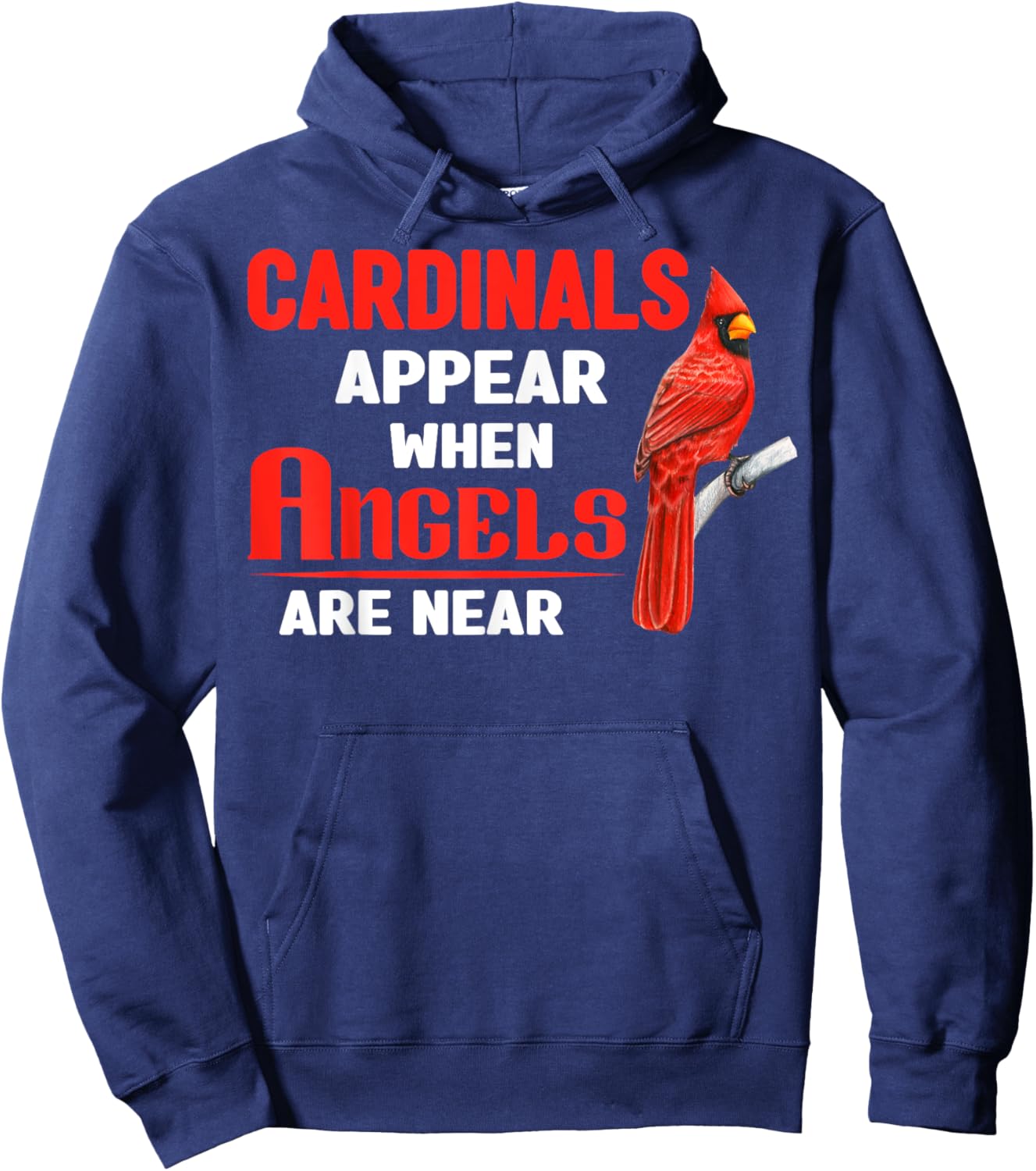 Cardinals Appear When Angels are near Clothing Hoodie - Hoodie | Navy