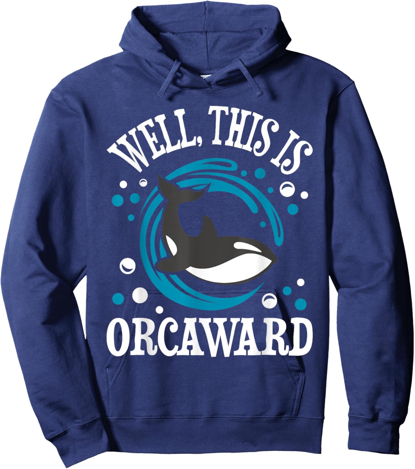Well This Is Orcaward - Orca Whale Lover Wildlife Whales Hoodie - Hoodie | Navy
