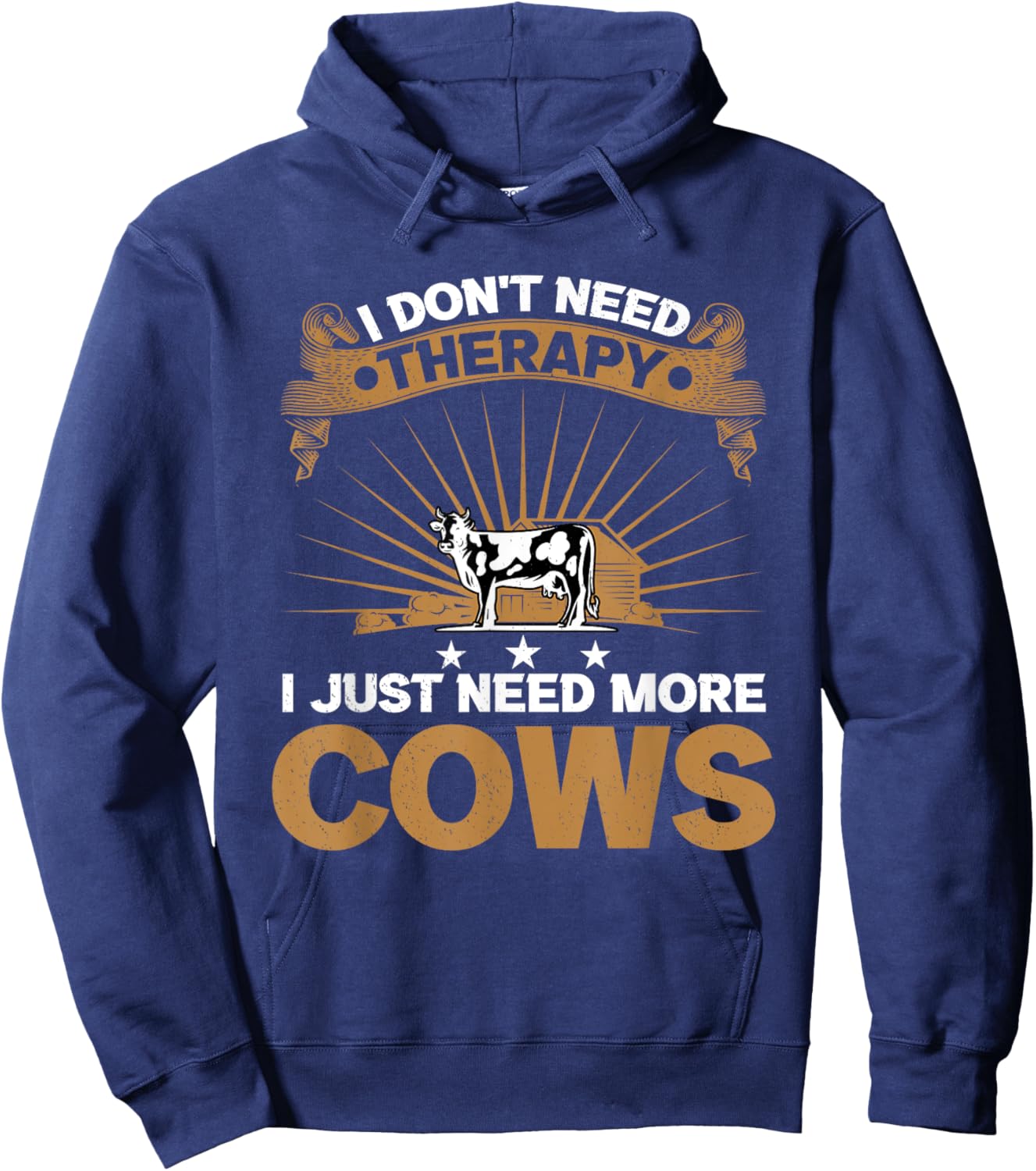 I Don't Need Therapy I Just Need More Cows Cattle Breeder Hoodie - Hoodie | Navy