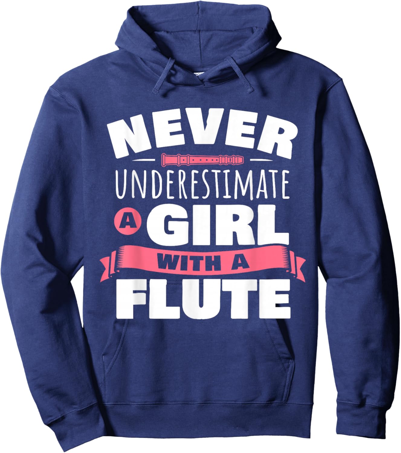 Funny Girl Flute Player Saying Flutist I Never Underestimate Hoodie - Hoodie | Navy