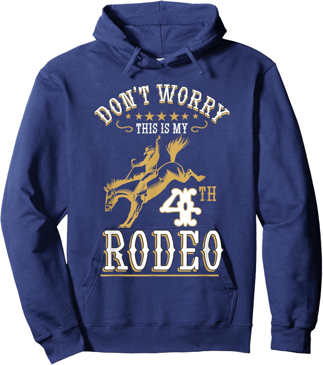 Funny Don't Worry This Is My 4th Rodeo Horseback Riding Hoodie - Hoodie | Navy