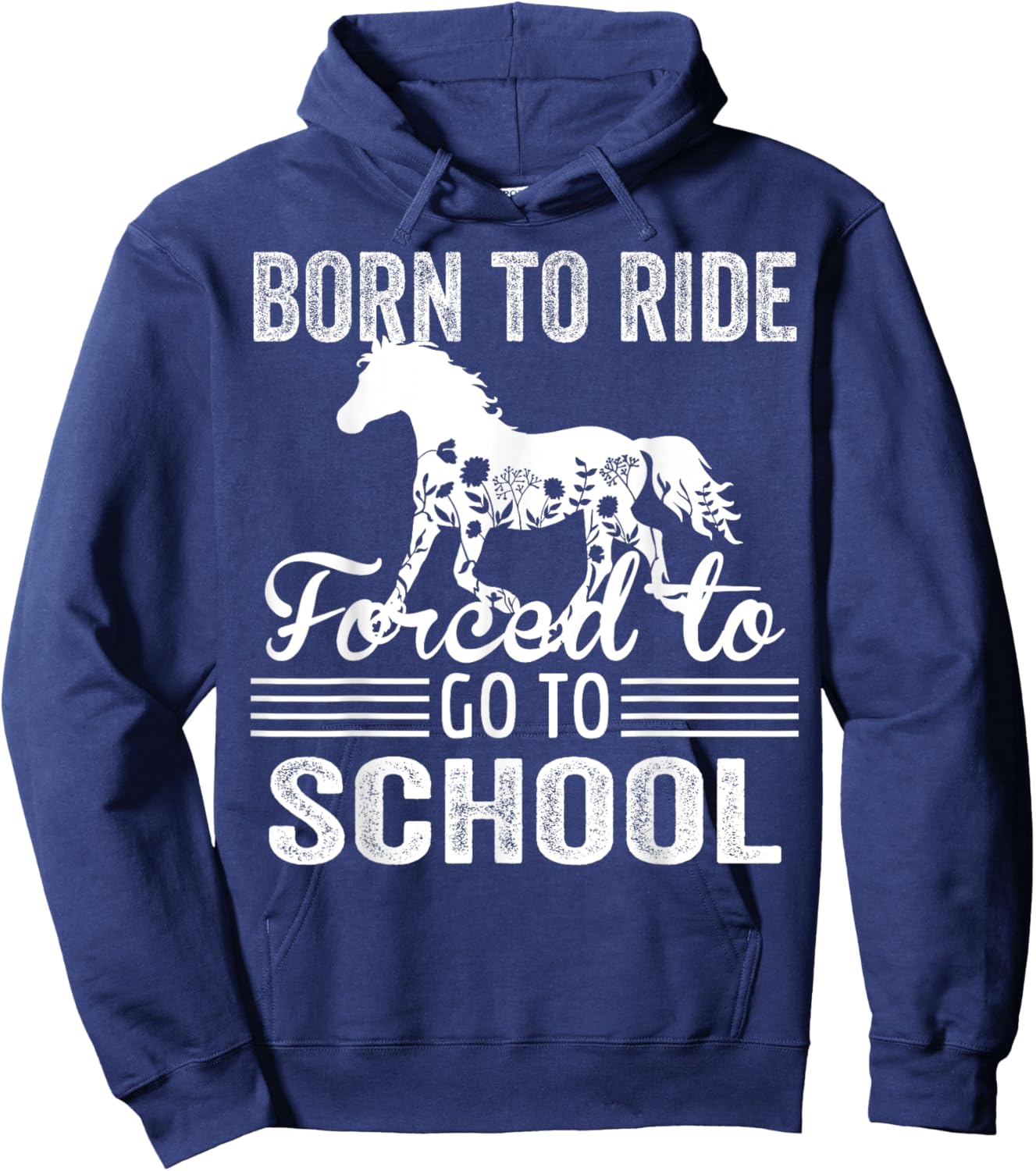 Born Ride Horse Forced To Go To School Funny Barrel Racing Hoodie - Hoodie | Navy