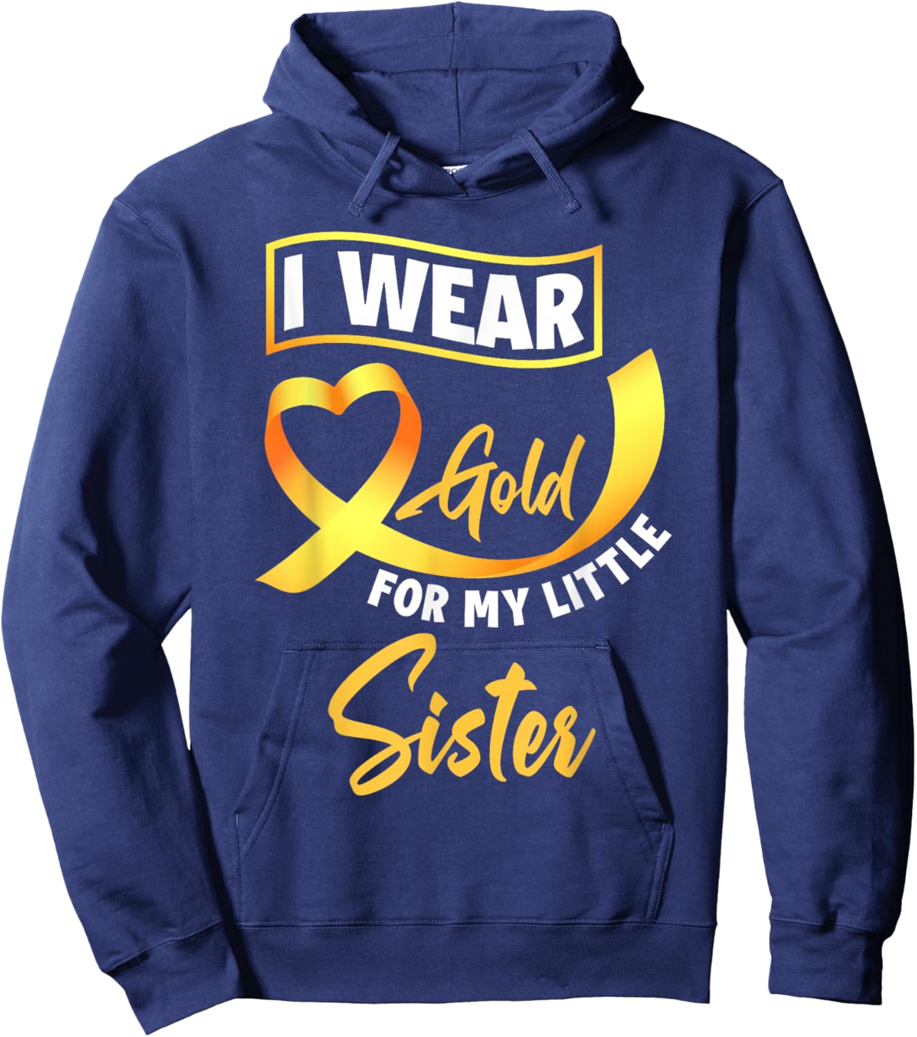 I Wear Gold For My Little Sister Childhood Cancer Awareness Hoodie - Hoodie | Navy