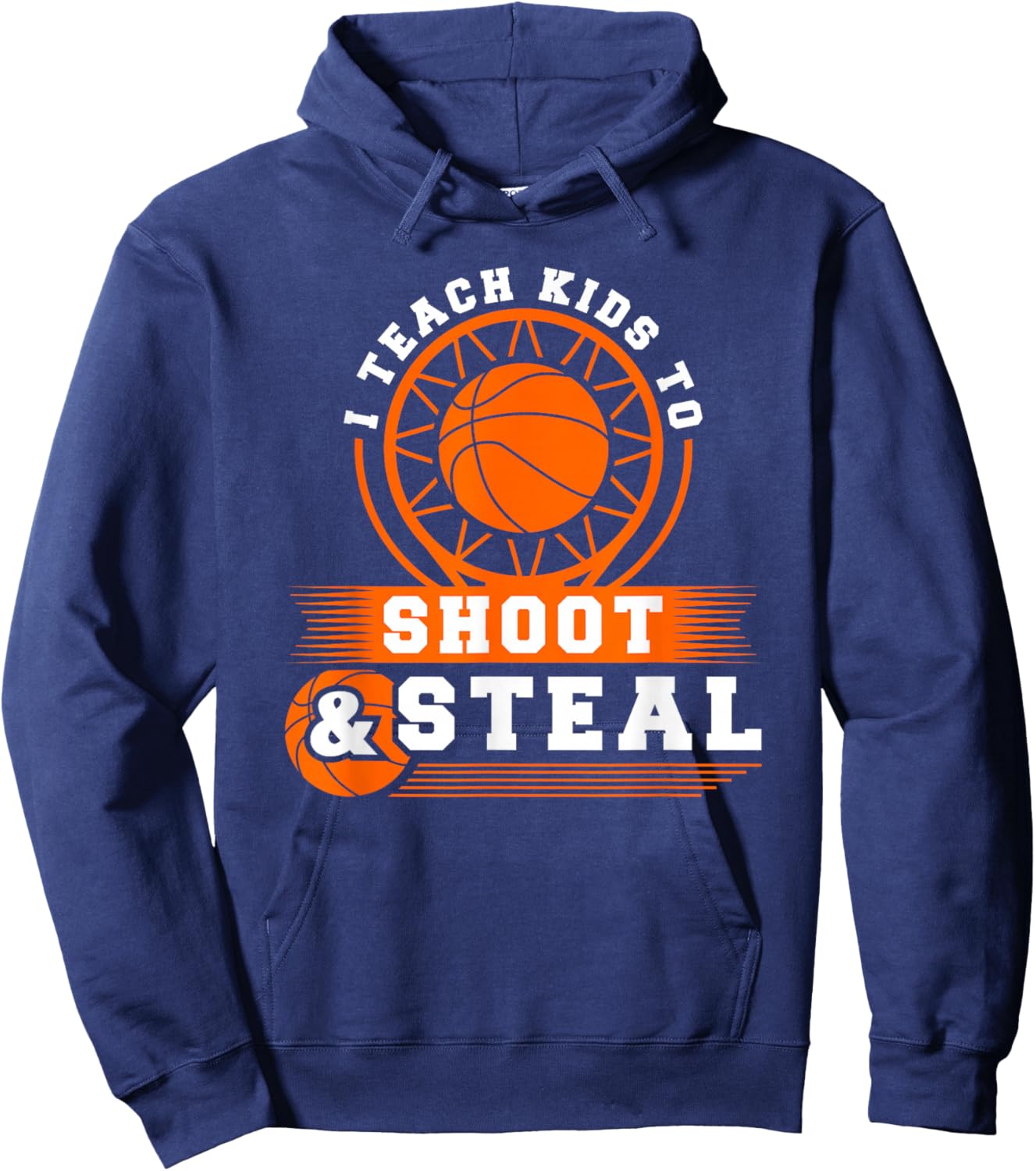 I Teach Kids To Shoot And Steal, Basketball Coach Hoodie - Hoodie | Navy
