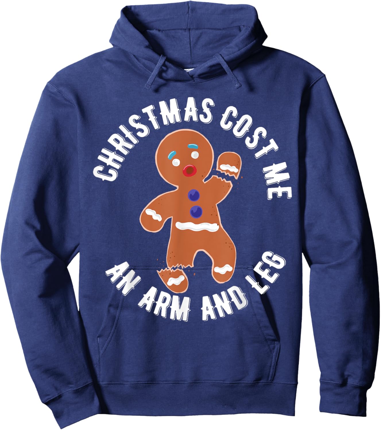 Gingerbread Christmas cost me an arm and leg Hoodie - Hoodie | Navy