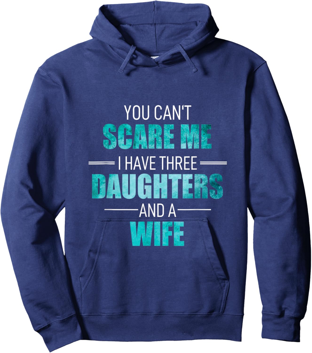 Fathers Day I Have 3 Daughters And A Wife Uncle Girl Family Hoodie - Hoodie | Navy