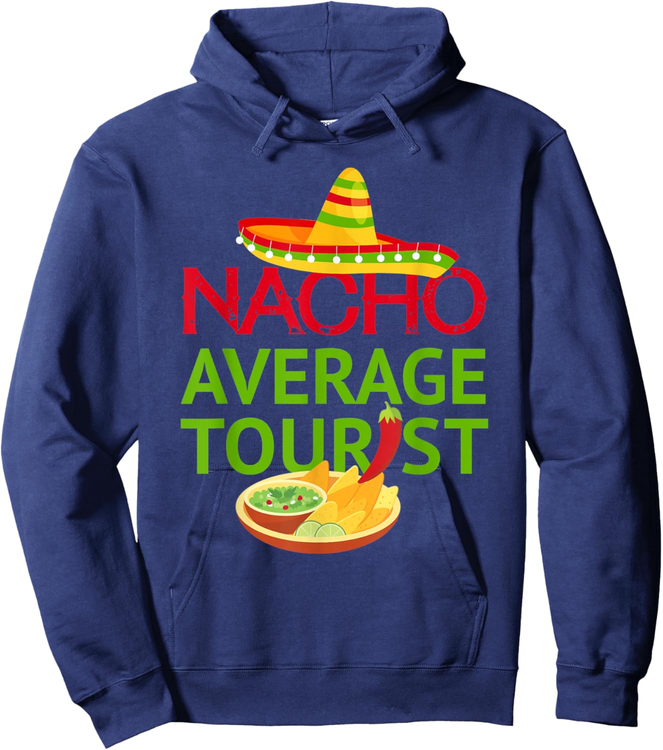 Nacho average tourist - Mexico Family Vacation Trip Hoodie - Hoodie | Navy