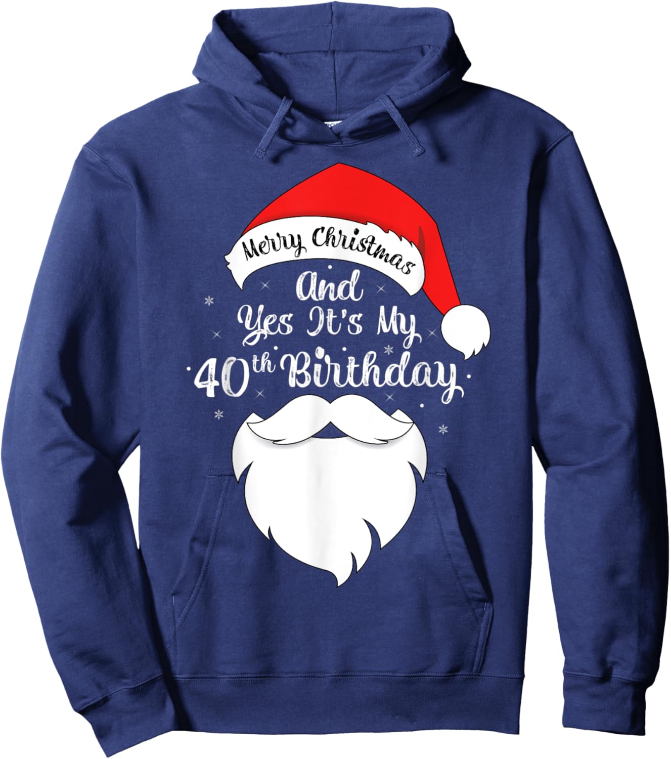Funny Merry Christmas And Yes It's My 40th Birthday Hoodie - Hoodie | Navy