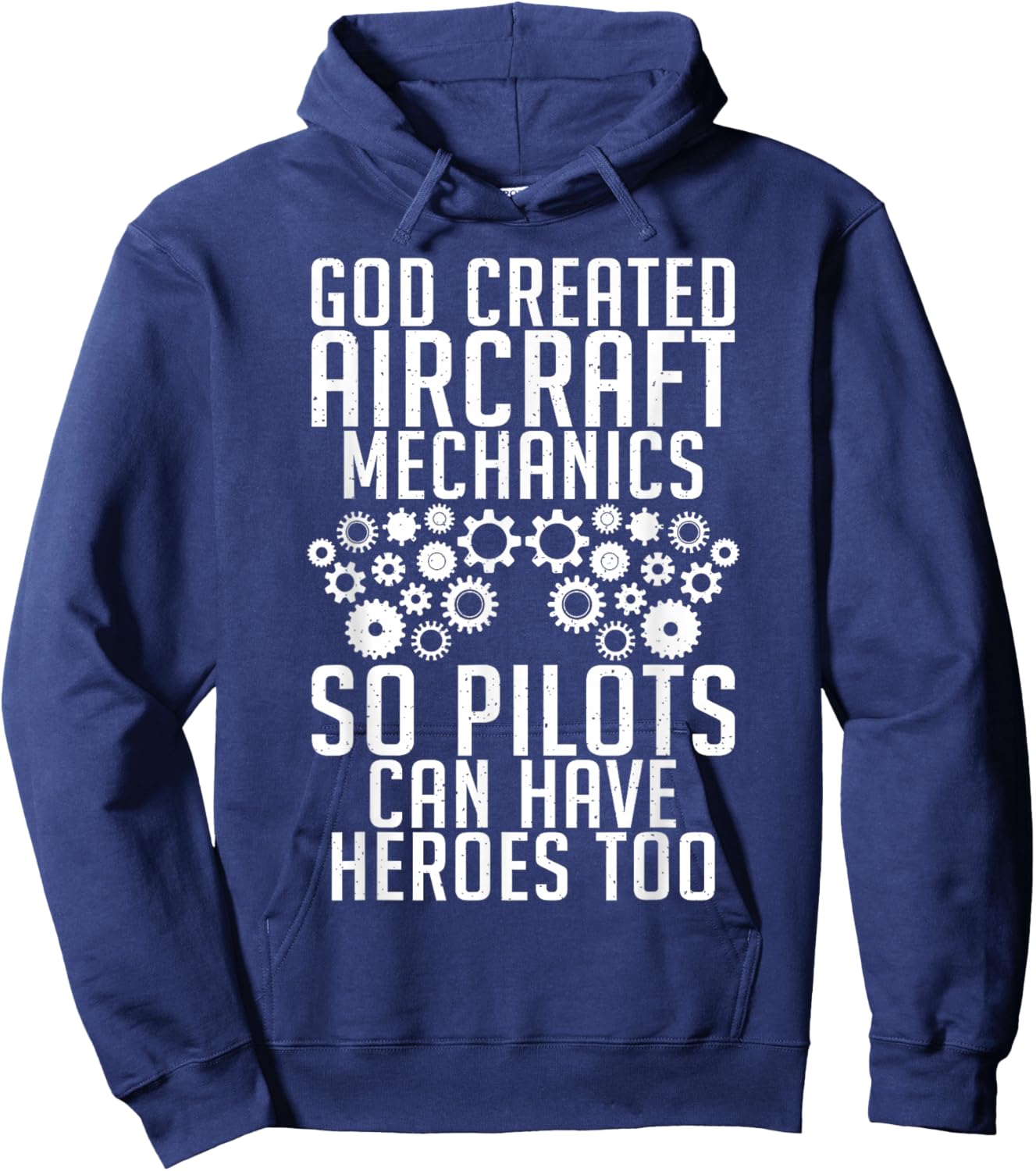 God created Aircraft Mechanics so Pilots can have Heroes too Hoodie - Hoodie | Navy