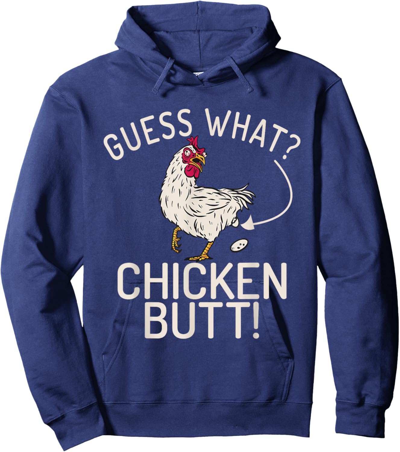 Guess what Chicken Butt Hen Chicken Lover Hoodie - Hoodie | Navy