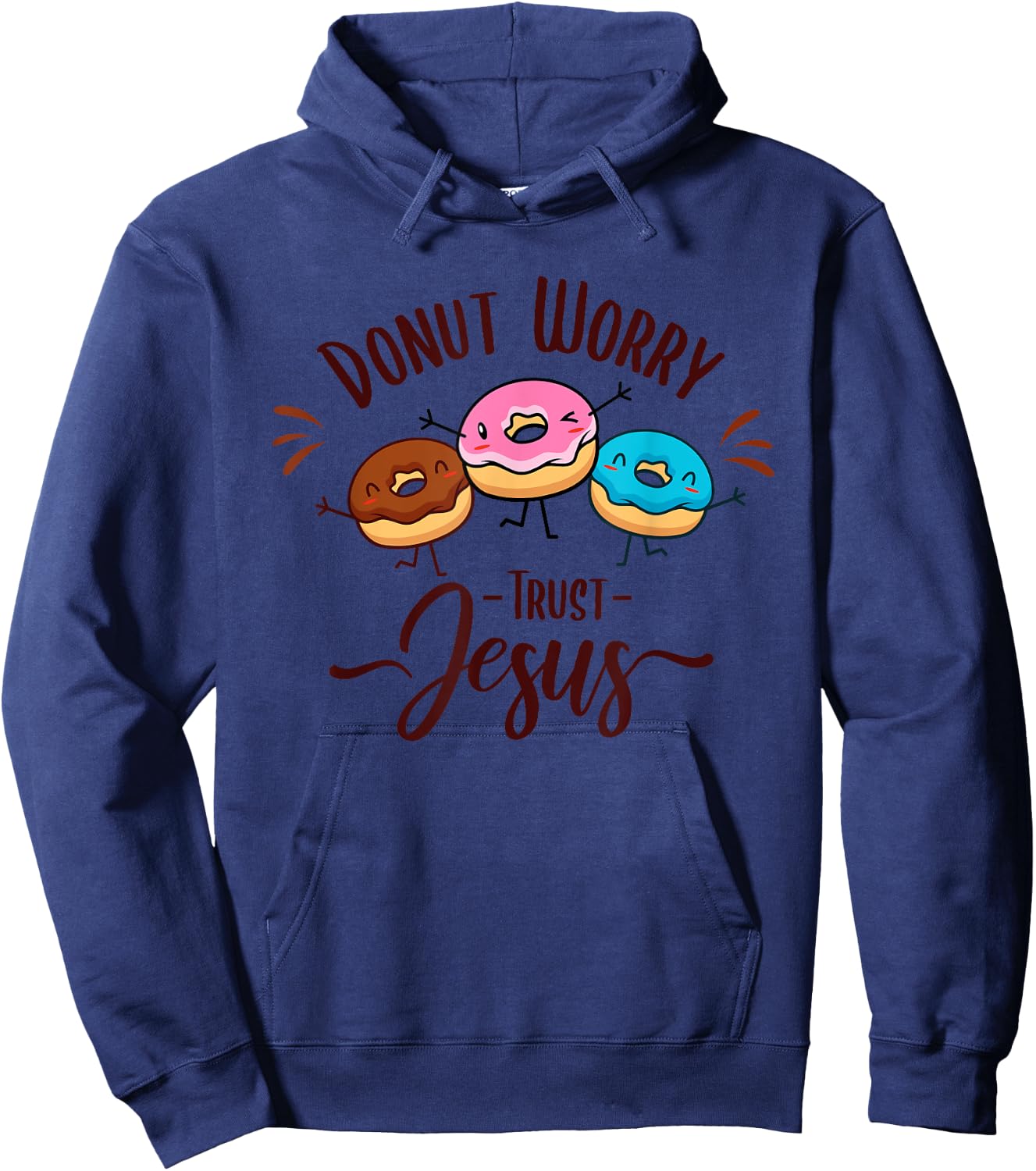 DONUT WORRY TRUST JESUS - Funny Christian Pun - Happy Donuts Hoodie - Hoodie | Navy