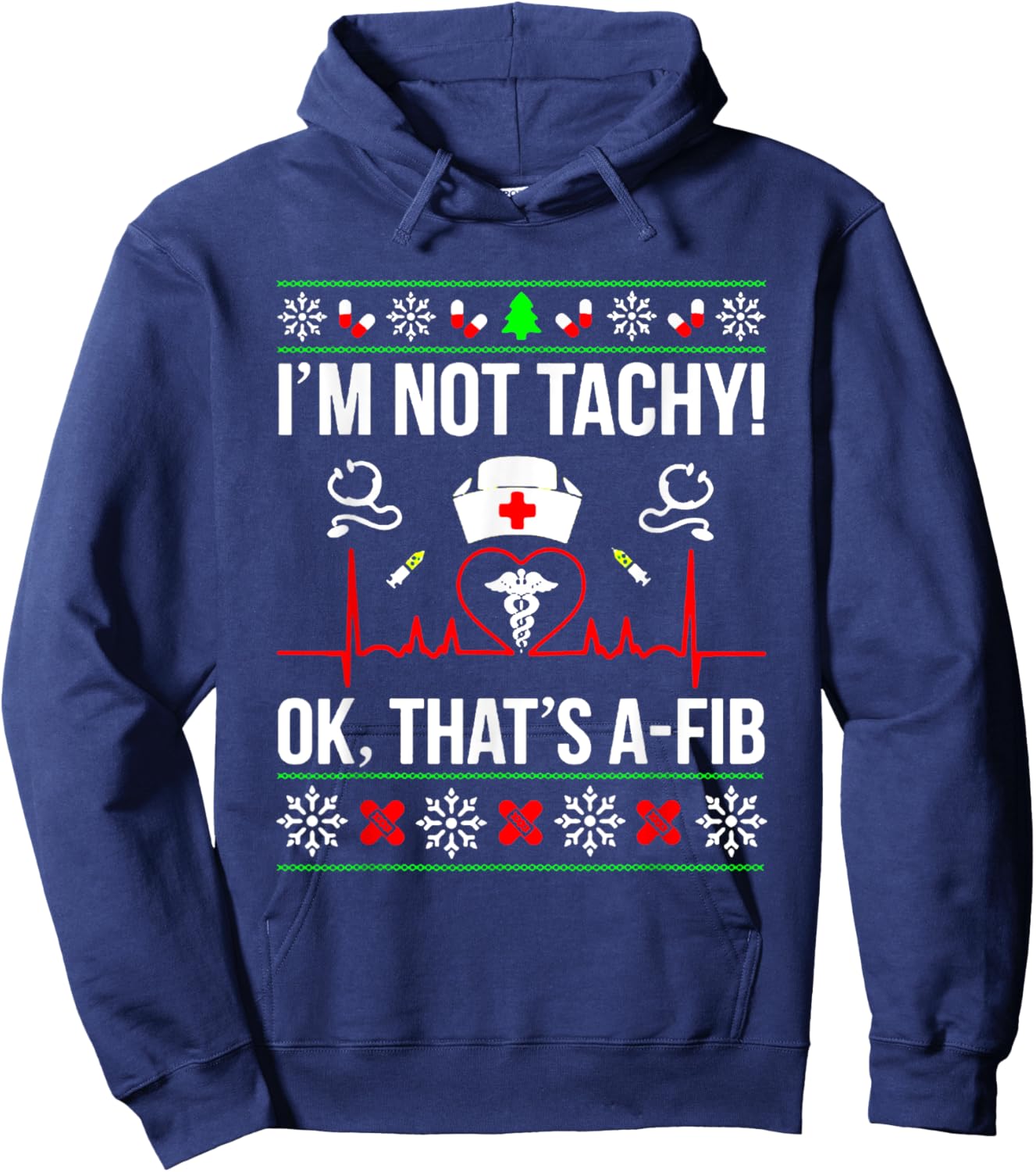 I'm Not Tachy Funny Nurse Ugly Christmas Sweater Hoodie - Hoodie | Navy