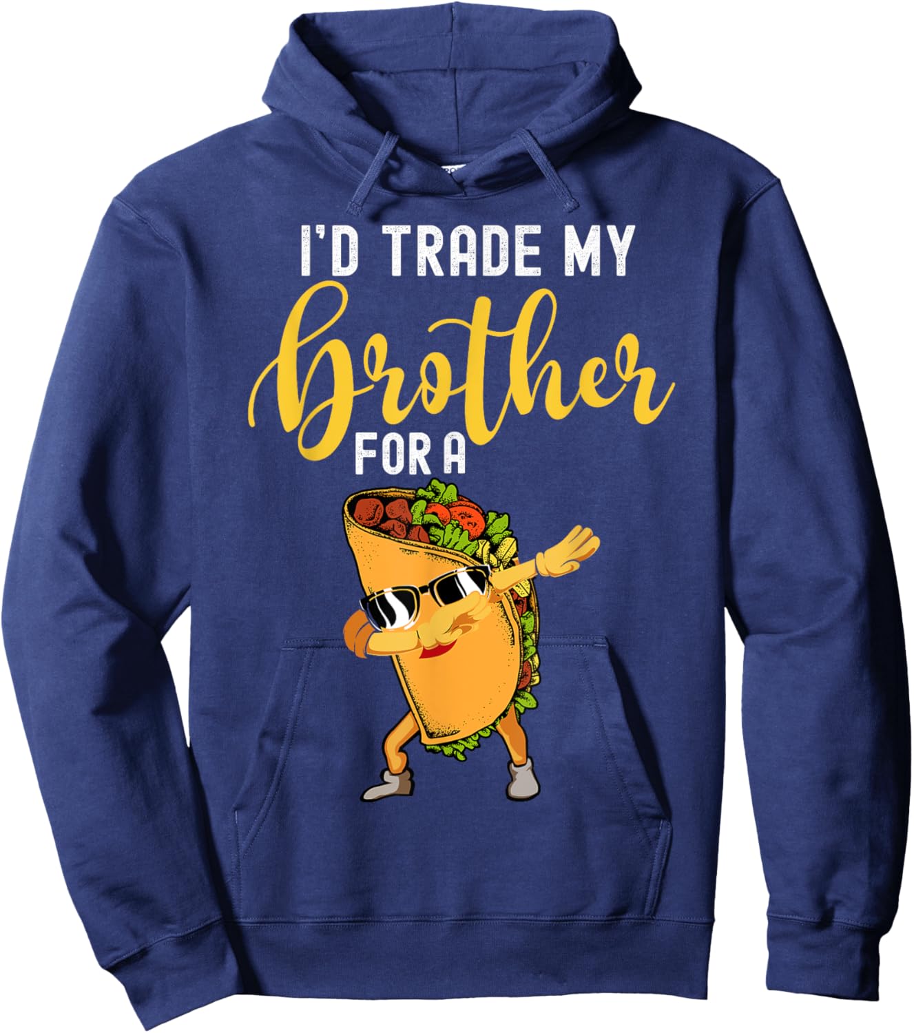 I'd Trade My Brother For A Taco Shirt For Kids Funny Taco Hoodie - Hoodie | Navy