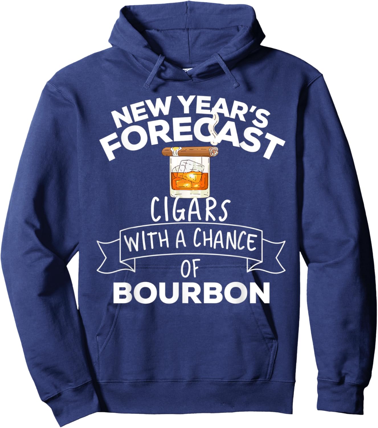 New Year's Forecast Cigars With A Chance Of Bourbon Hoodie - Hoodie | Navy