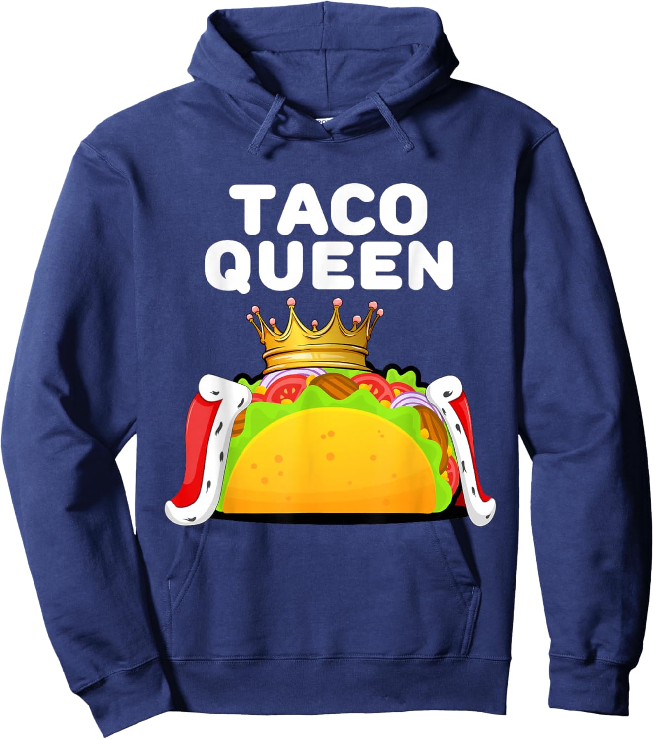 Taco Queen Funny Food Lover Mexican Fiesta Humor Hoodie - Hoodie | Navy