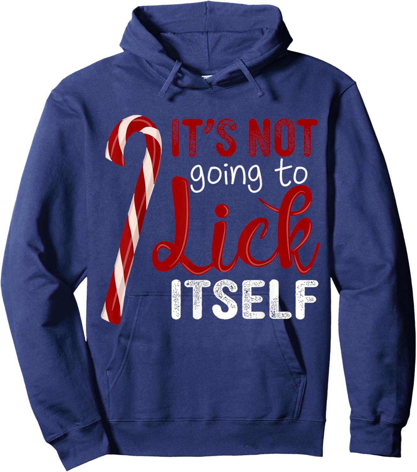 It's Not Going To Lick Itself Funny Christmas Candy Cane Hoodie - Hoodie | Navy