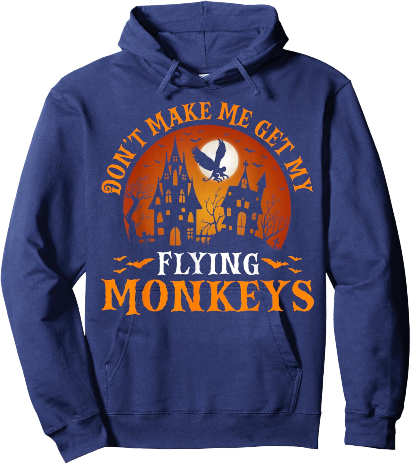 Don't Make Me Get My Flying Monkeys Hoodie - Hoodie | Navy