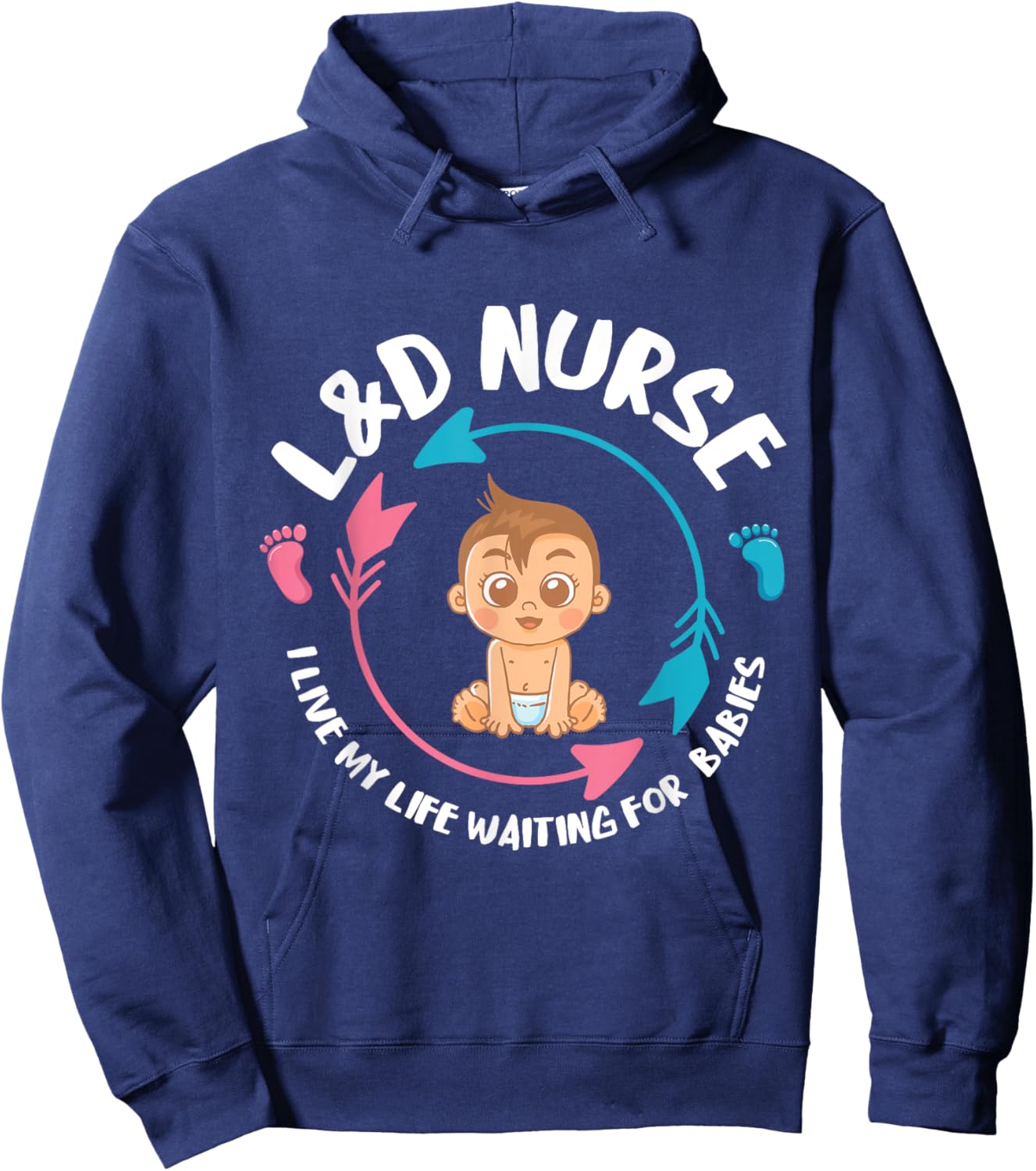 L&D Nurse babiess Newborn Nurse Labor & Delivery Nurse Hoodie - Hoodie | Navy