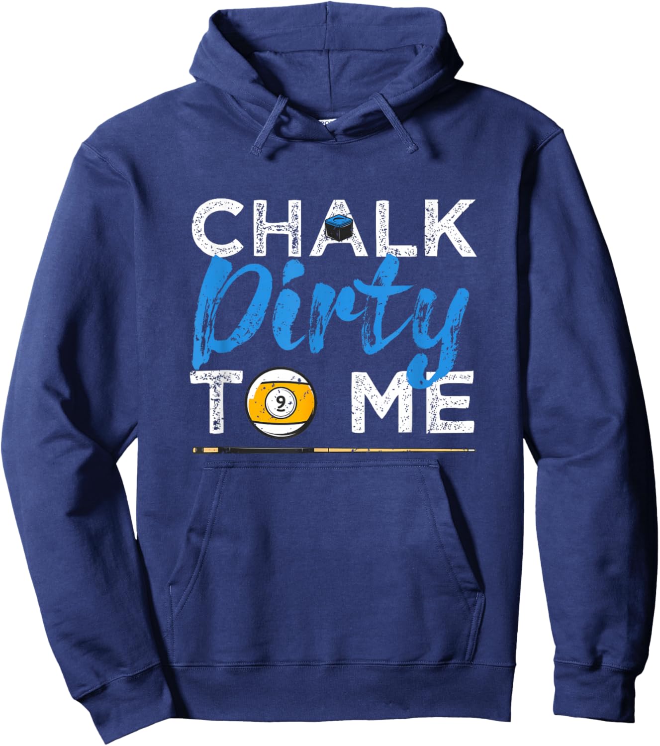 Chalk Dirty To Me Funny Pool Player 8-Ball Billard Lover Hoodie - Hoodie | Navy