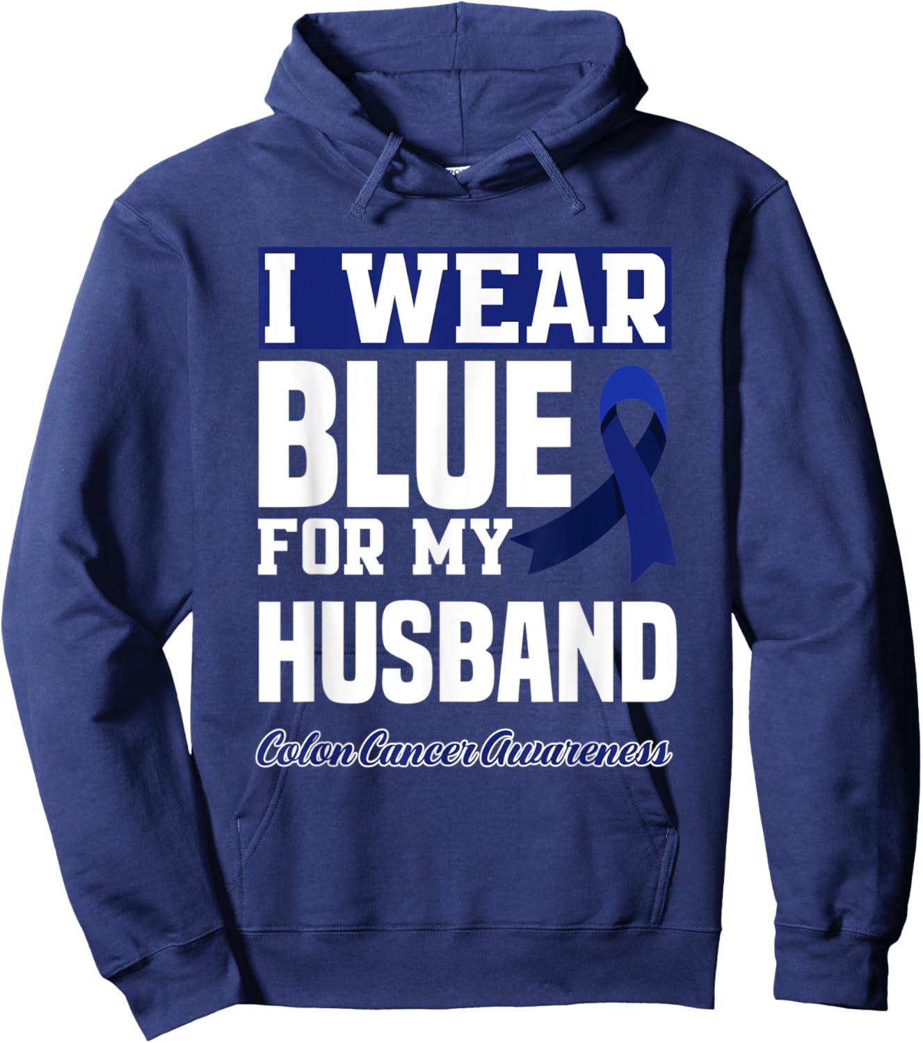 I Wear Blue For My Husband Colorectal Colon Cancer Awareness Hoodie - Hoodie | Navy