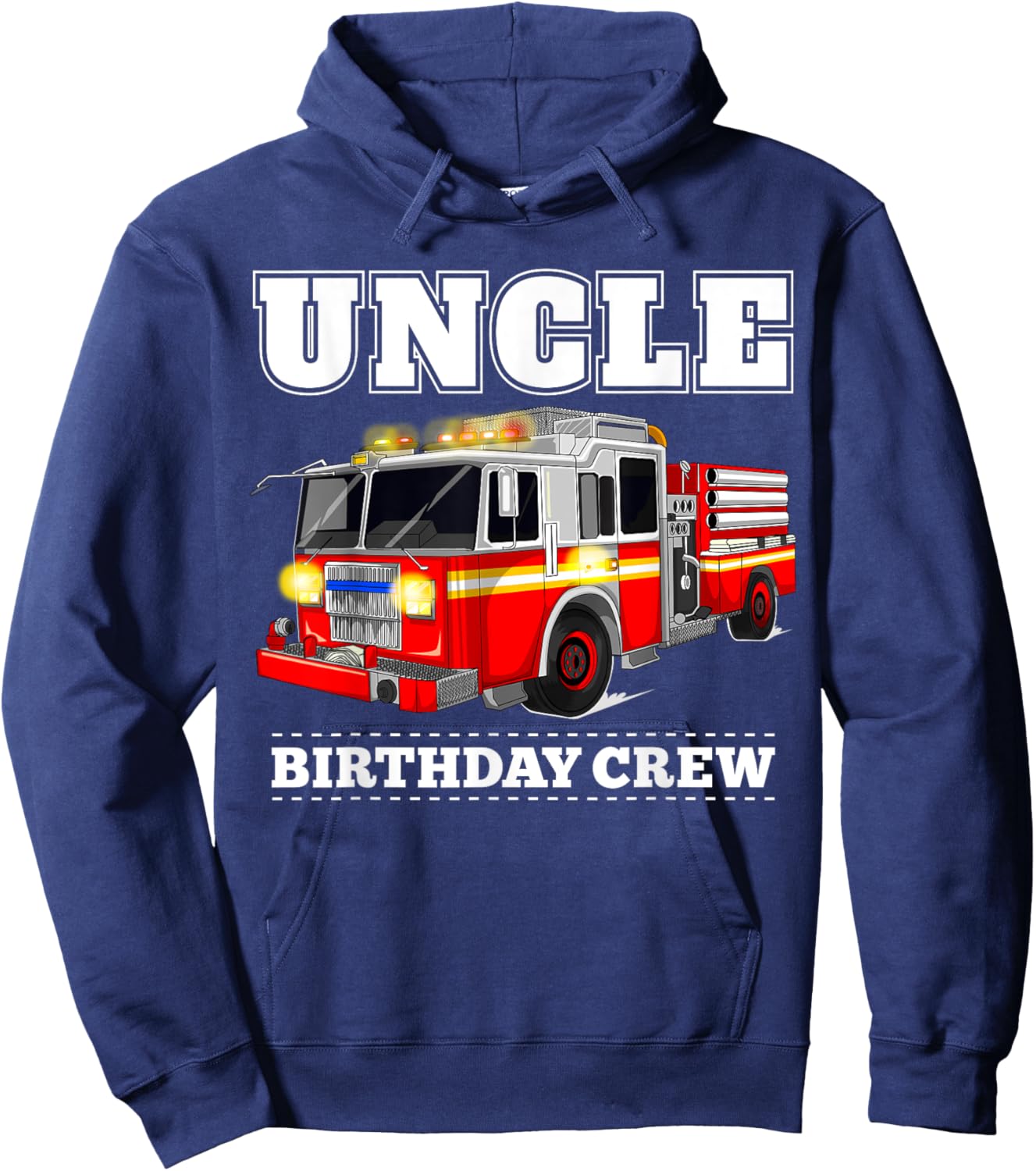 Uncle Birthday Crew Fire Truck Firefighter Fireman Party Hoodie - Hoodie | Navy