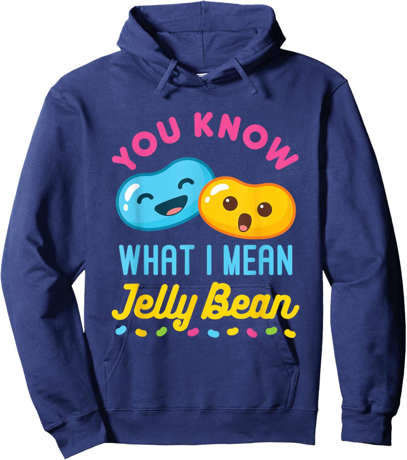 You Know What I Mean Jelly Bean Cute Sweets Lover Kawaii Hoodie - Hoodie | Navy