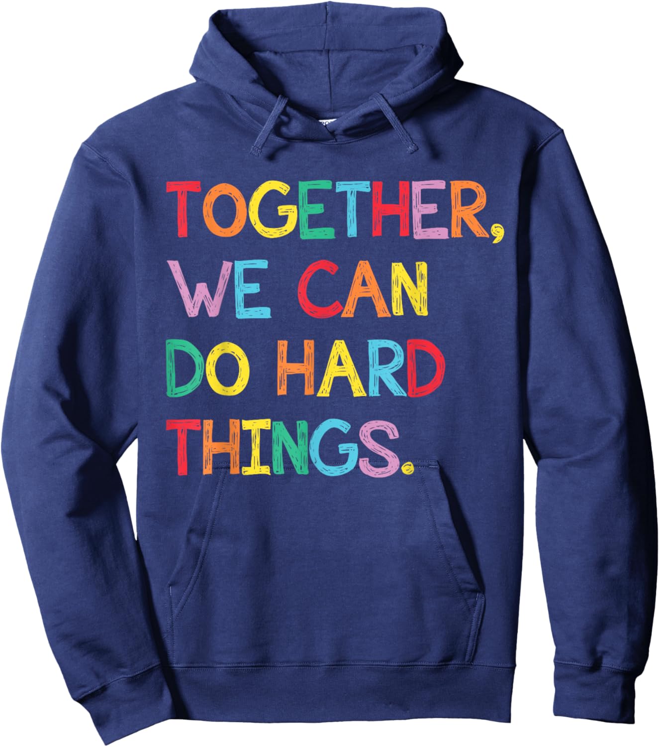 Together We Can Do Hard Things Back to School Teachers Hoodie - Hoodie | Navy