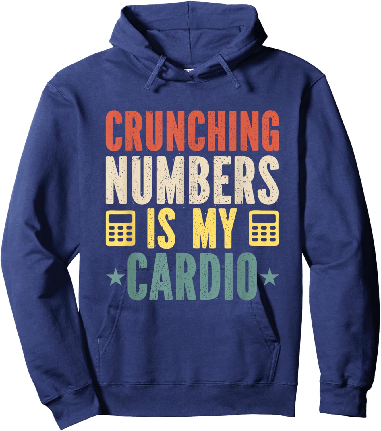 Crunching Numbers is My Cardio Funny Accounting Vintage Hoodie - Hoodie | Navy