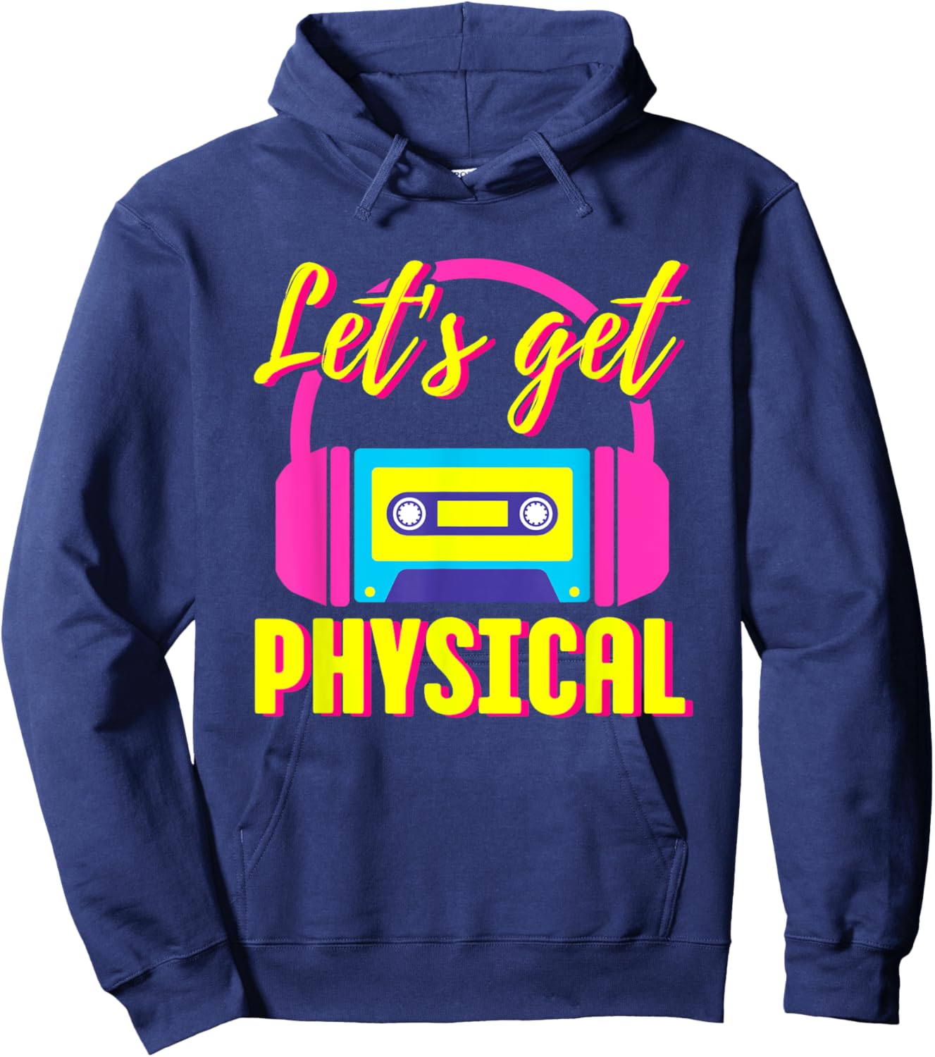 Let's Get Physical 80s Costume Party Halloween Retro Workout Hoodie - Hoodie | Navy