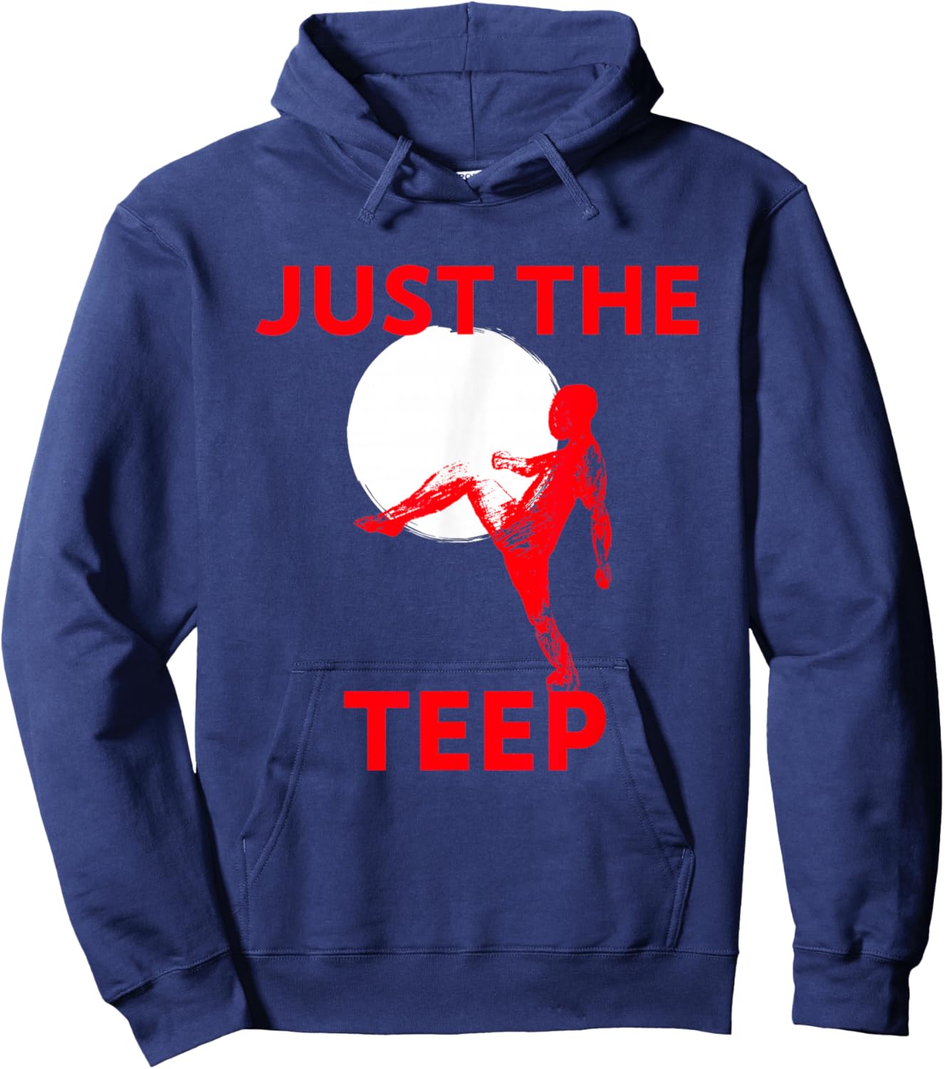 Just The Teep, MMA, Muay Thai, Kick, Jiu-Jitsu, Fighting Hoodie - Hoodie | Navy