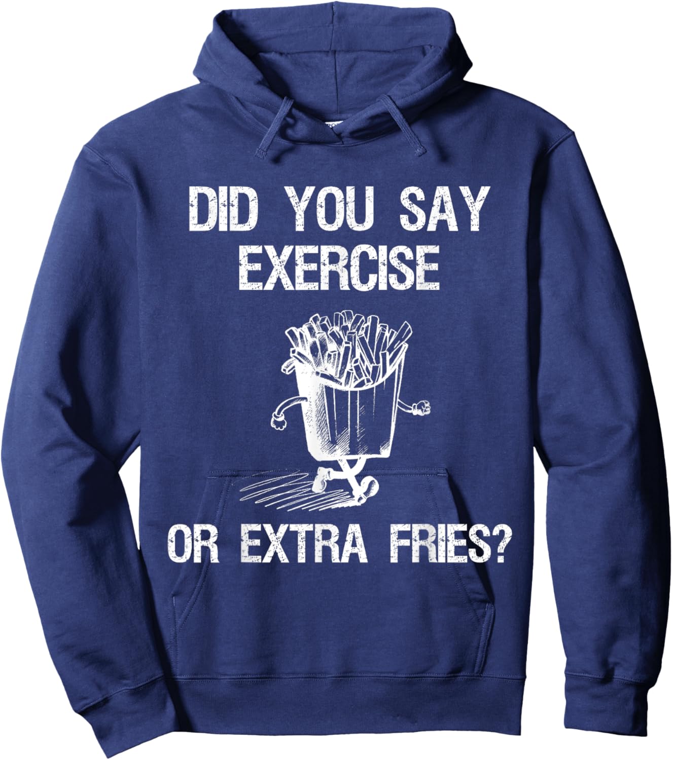 Did You Say Exercise Or Extra Fries Funny Workout Hoodie - Hoodie | Navy