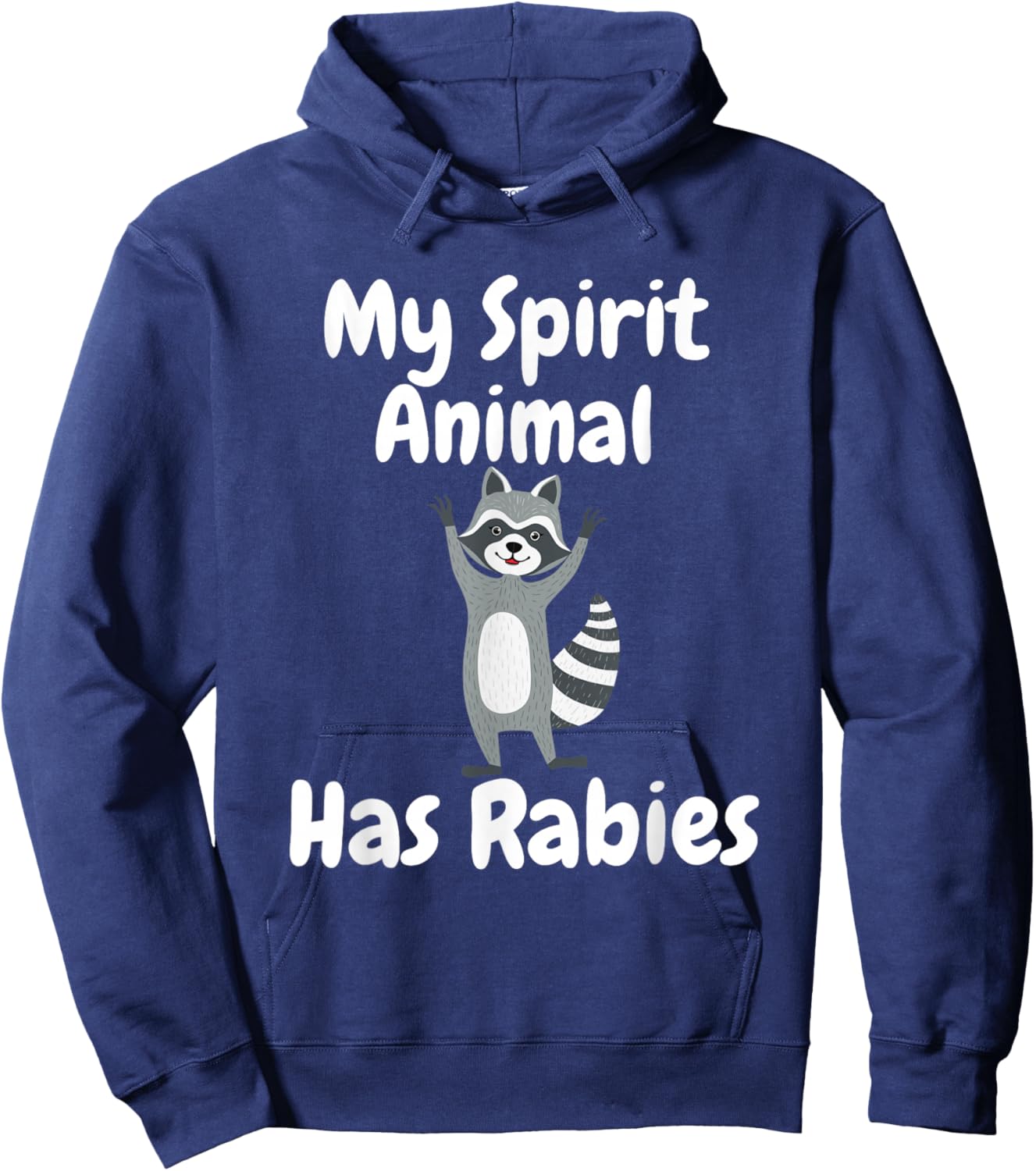 My Spirit Animal Has Rabies Funny Sarcastic Joke Racoon Hoodie - Hoodie | Navy