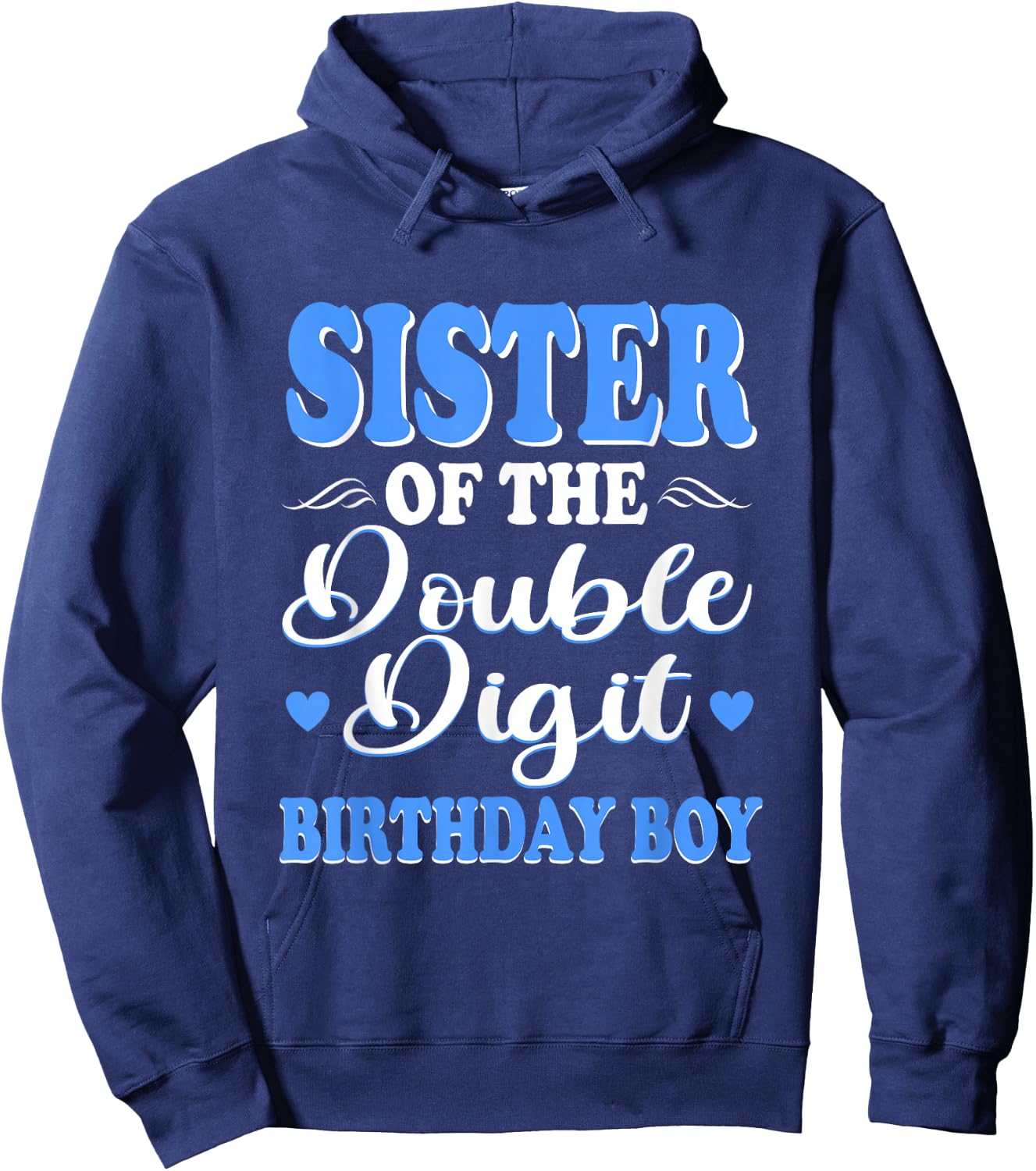 Proud Sister Of The Double Digit Birthday Boy 10th Hoodie - Hoodie | Navy
