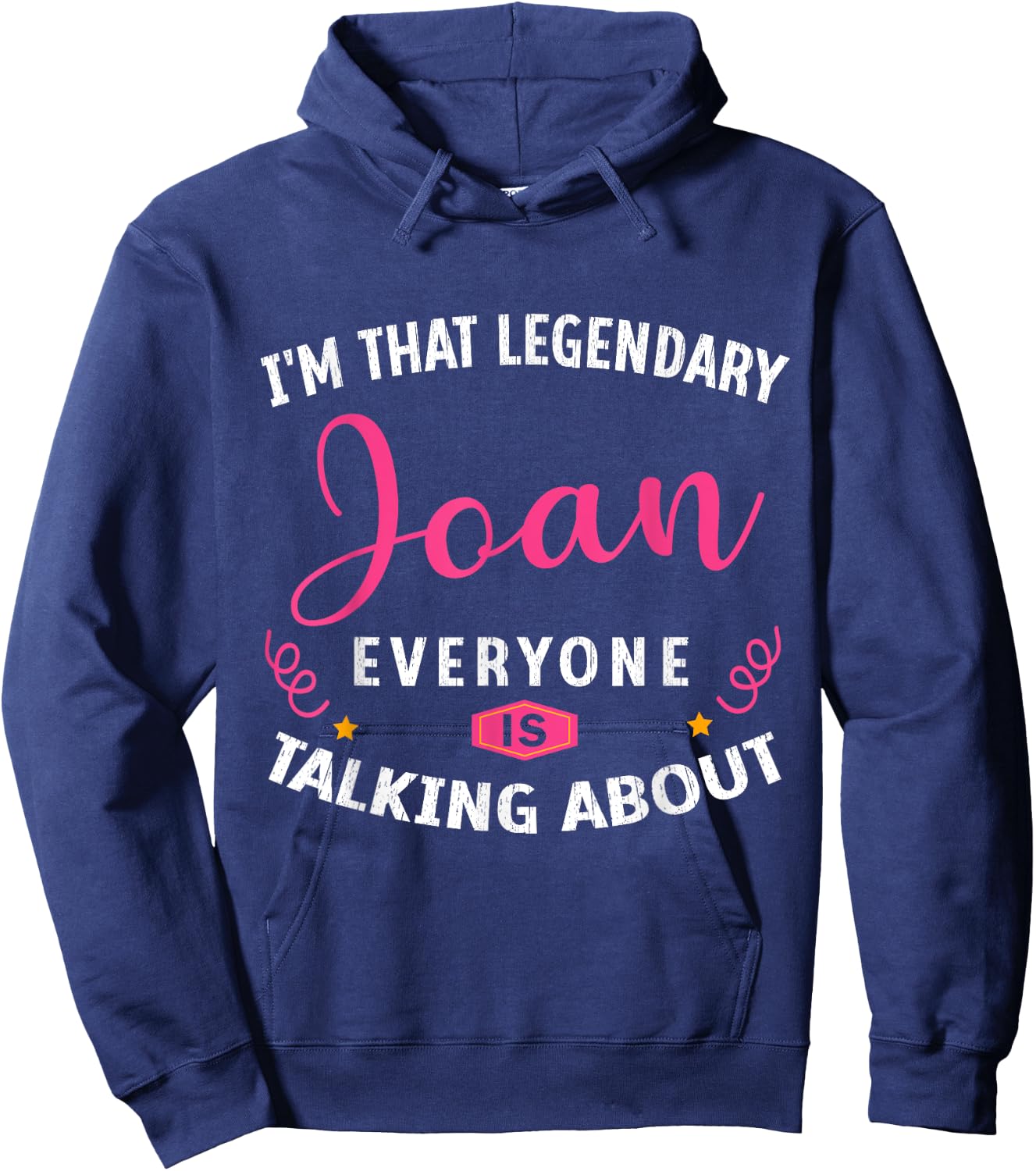 Legendary Joan First Name Funny Quote For Joan Hoodie - Hoodie | Navy