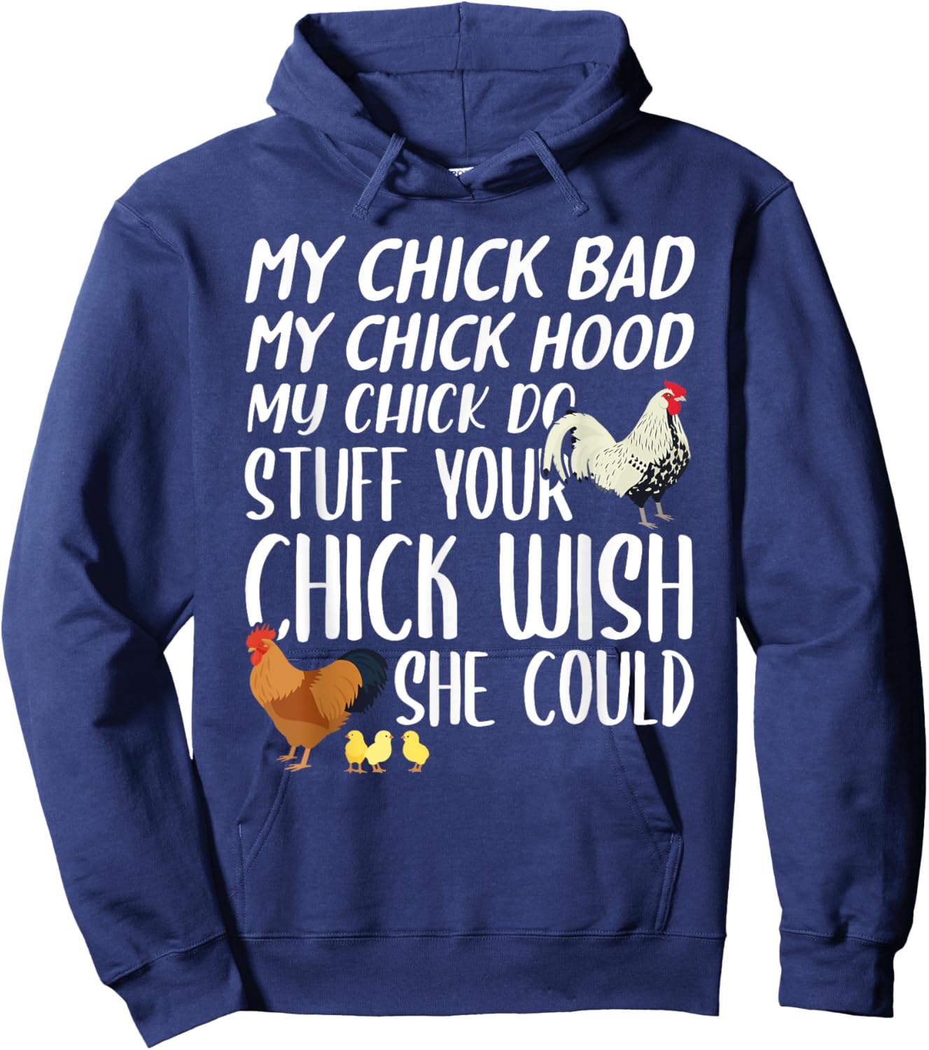 My Chick Bad My Chick Hood My Chick Do Stuff Funny Chicken Hoodie - Hoodie | Navy