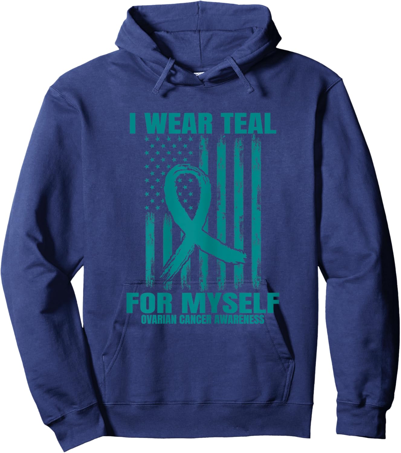 I Wear Teal For Myself Ovarian Cancer Awareness Flag Product Hoodie - Hoodie | Navy