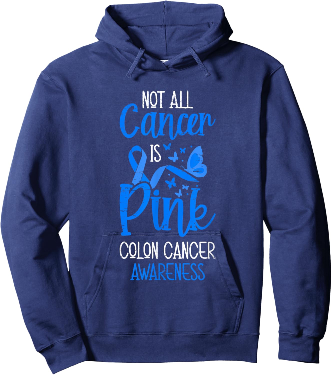 Not All Cancer Is Pink Colon Cancer Awareness Hoodie - Hoodie | Navy