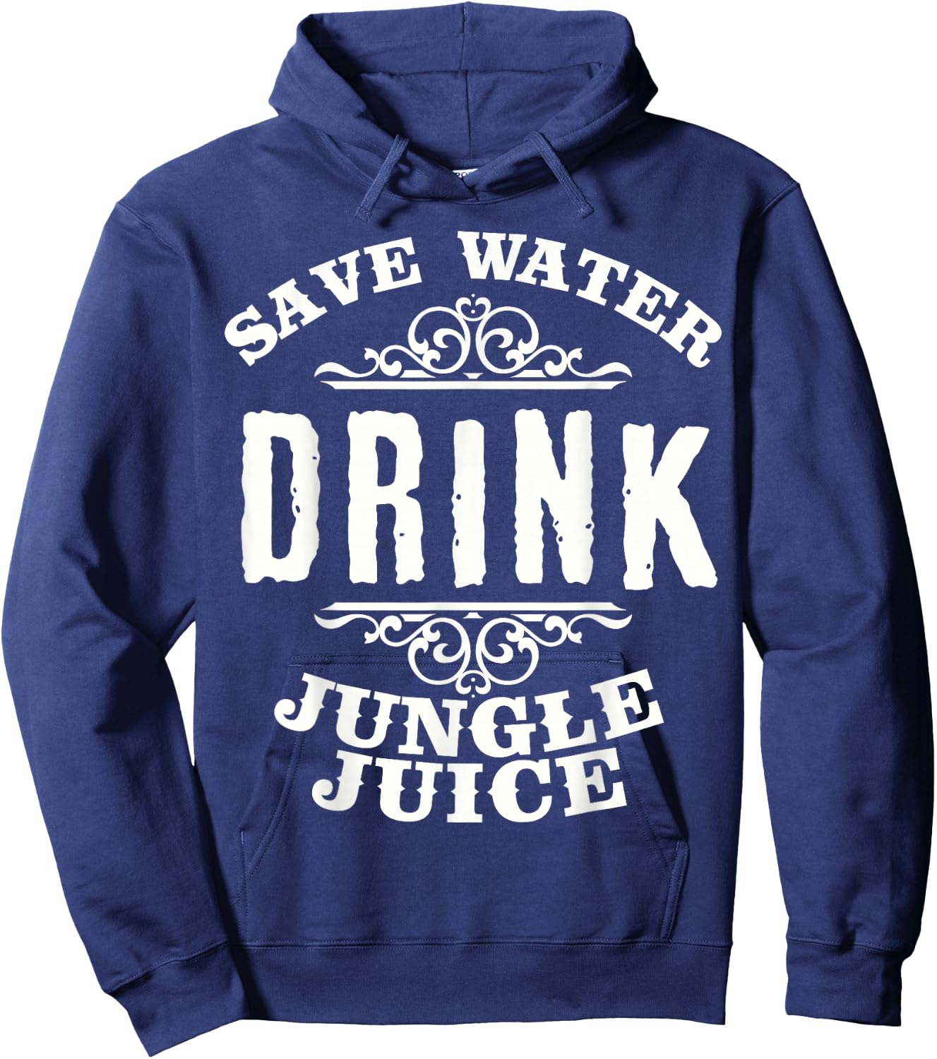 Save Water Drink Jungle Juice Funny Drinking Hoodie - Hoodie | Navy