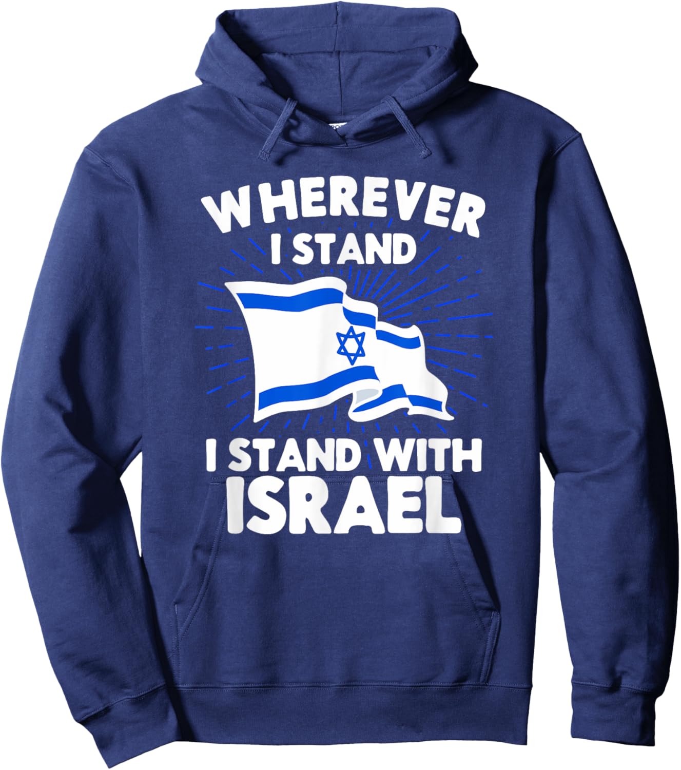 Wherever I Stand I Stand With Israel Flag Jewish Gift Hoodie - Hoodie | Navy
