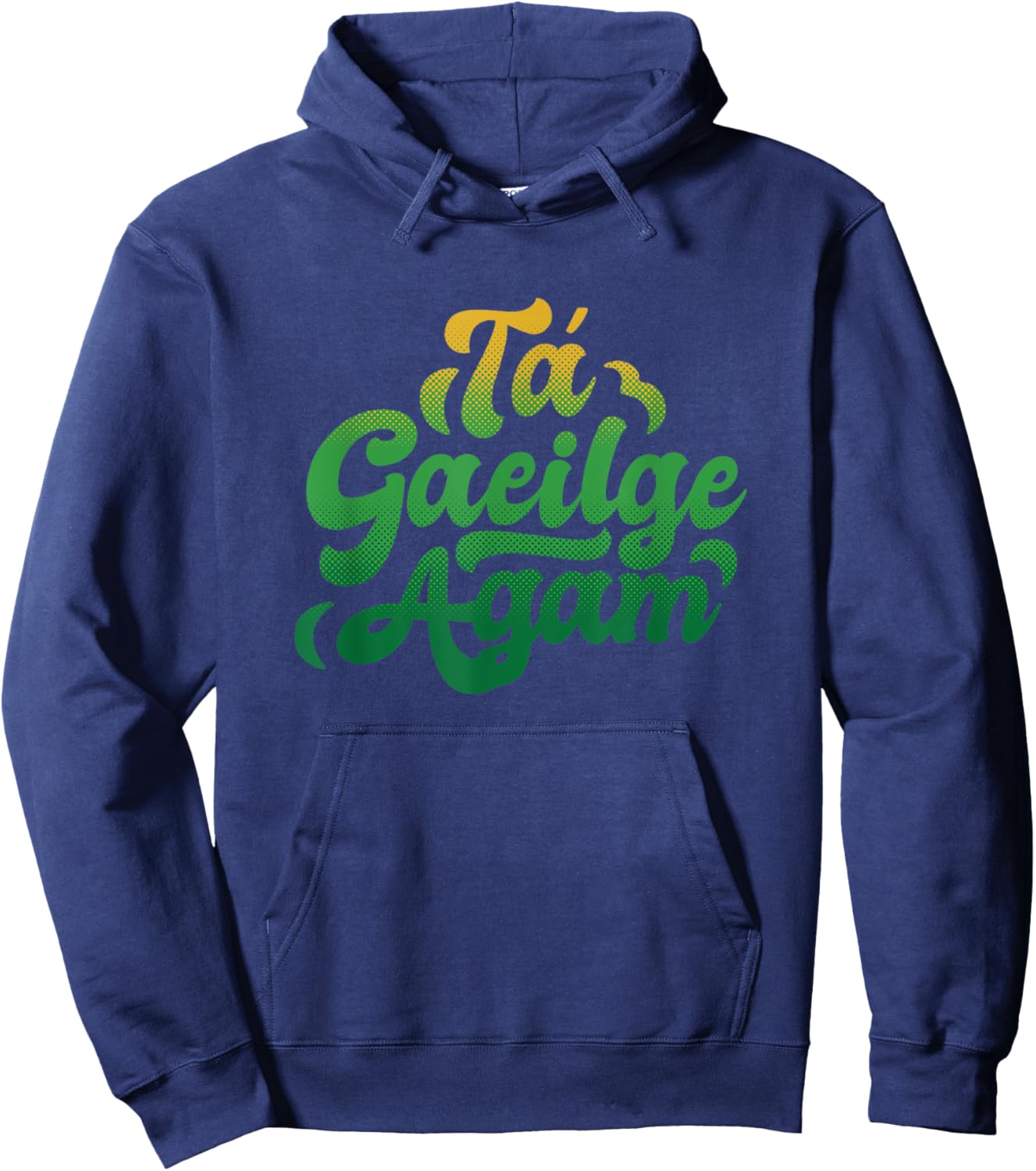 I Speak Irish Quote Ta Gaeilge Agam Hoodie - Hoodie | Navy