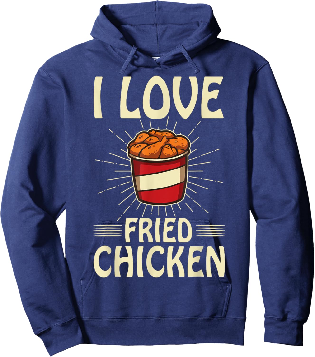 I Love Fried Chicken Funny Fast Food Shirt Bucket Of Chicken Hoodie - Hoodie | Navy