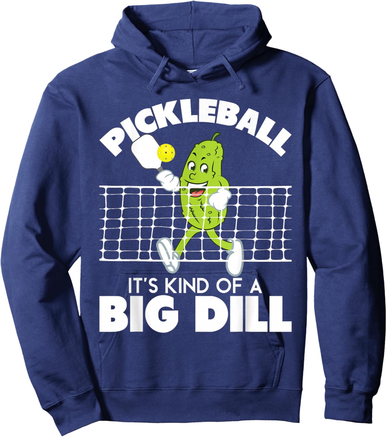 It's Kind Of A Big Dill - Funny Pickleball Paddleball Hoodie - Hoodie | Navy