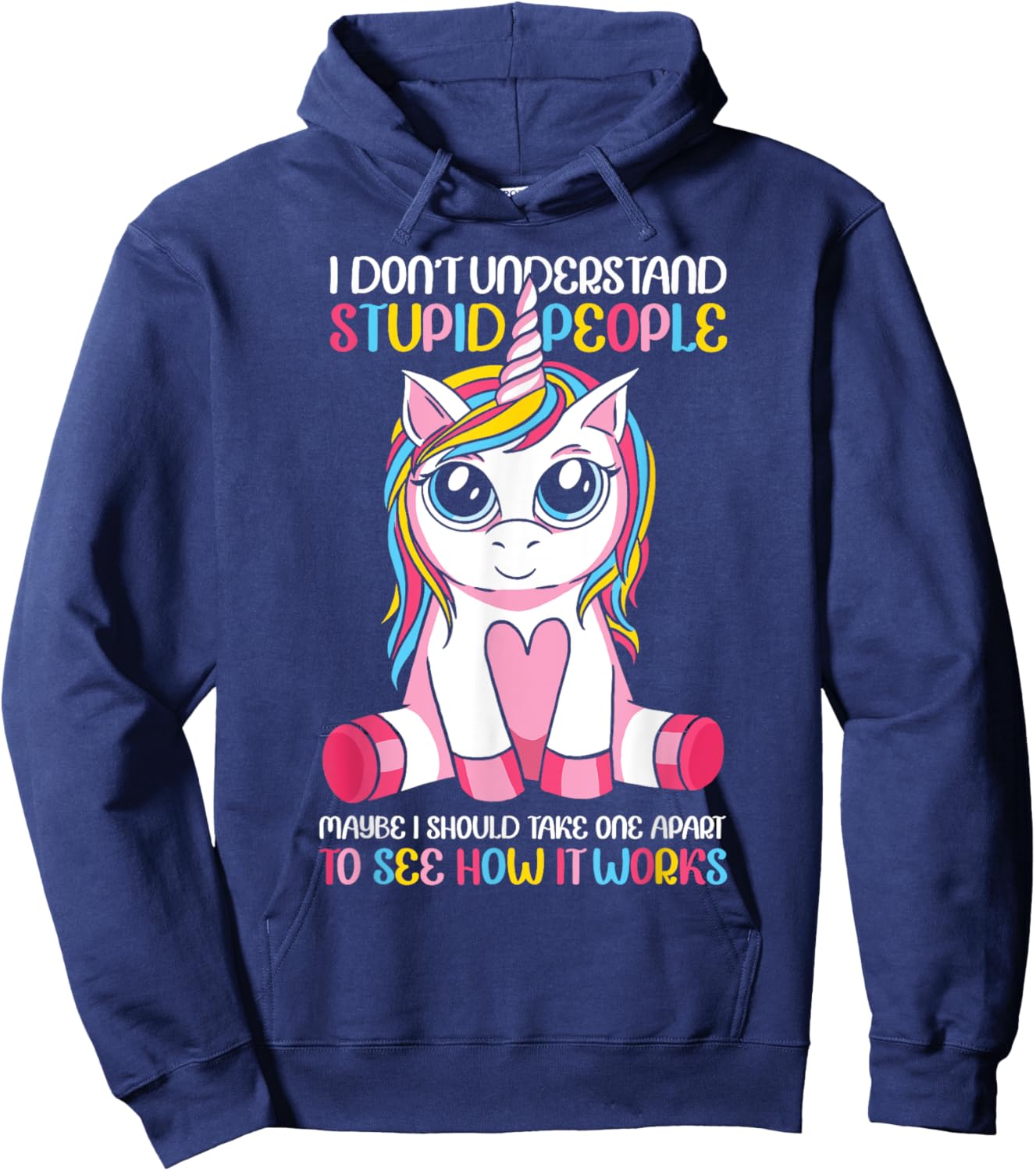I Don't Understand Stupid People Cute Unicorn Sarcastic Hoodie - Hoodie | Navy