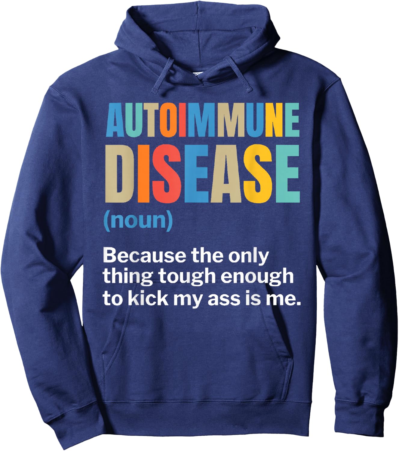 Autoimmune Disease Autoimmune Awareness Chronic Illness Illn - -Adults - Black - Small - Short Sleeve - Modern Classic - U-Neck - Polyester 100% Hoodie - Hoodie | Navy