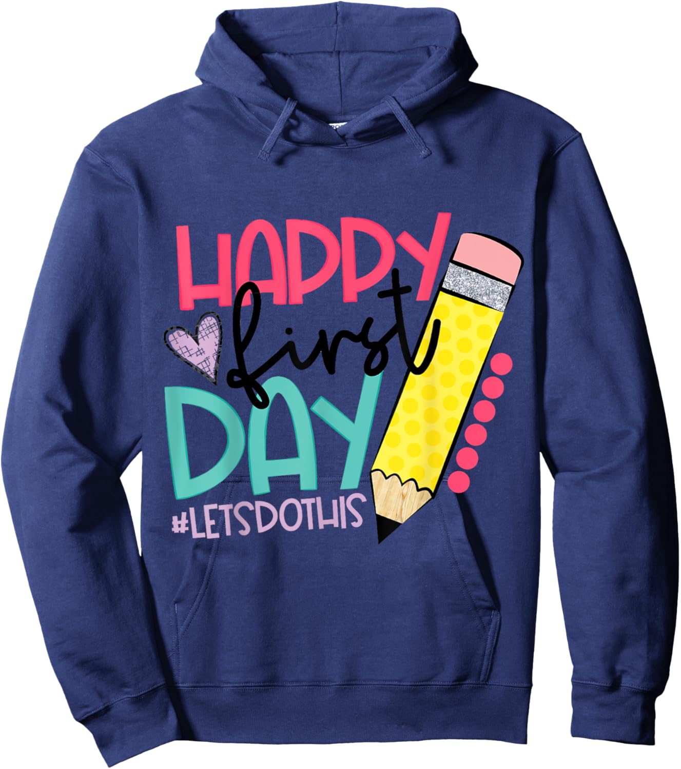 Happy First Day Let's Do This Welcome Back To School Hoodie - Hoodie | Navy