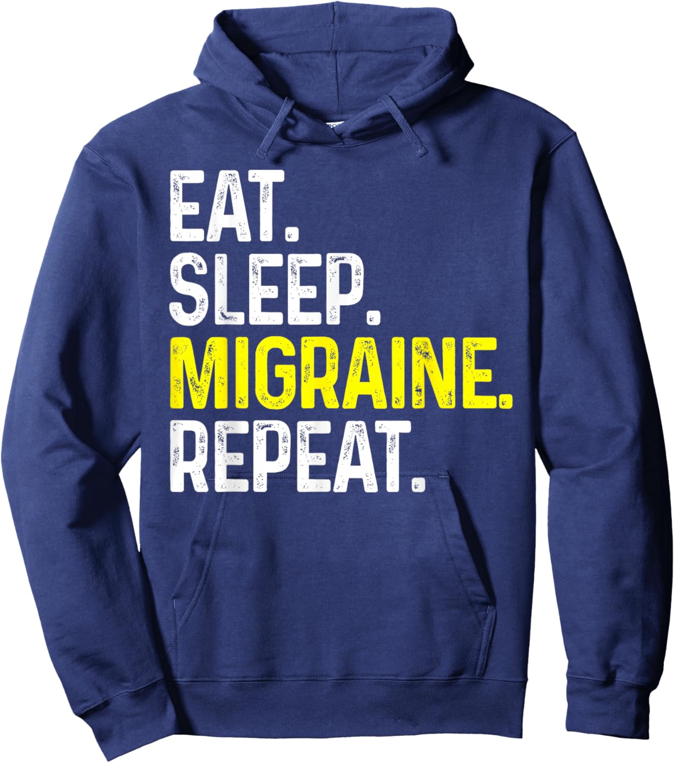 Eat Sleep Migraine Repeat Funny Headache Gift Hoodie - Hoodie | Navy