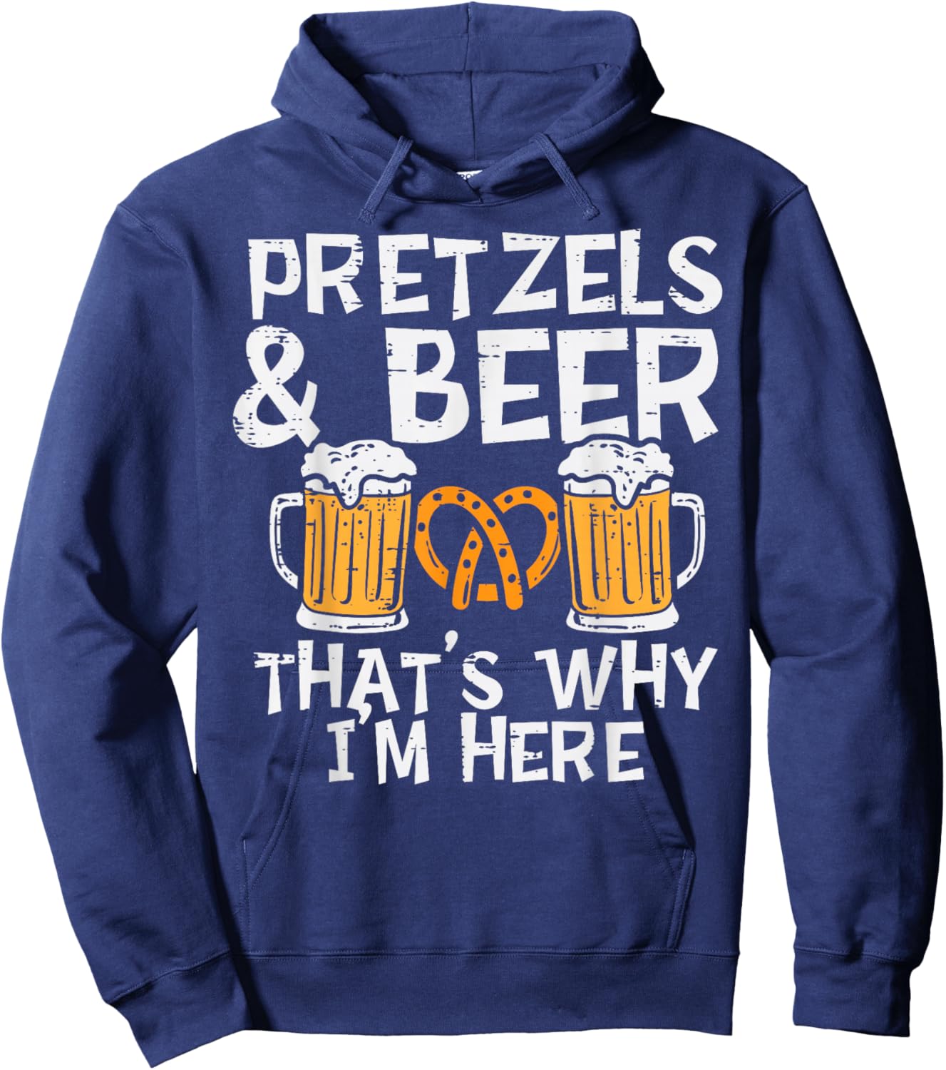 Pretzels Beers Thats Why Im Here Funny Oktoberfest Men Women Hoodie - Hoodie | Navy